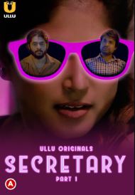 Secretary Part 1 2023 Hindi Ullu Web Series Download 480p 720p 1080p Filmy4Wap